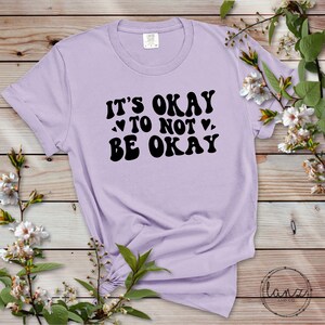 It&#39;s Okay Not to be Okay Mental Health Tee Shirt T-Shirt