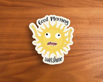 Chaotic Good Morning Sunshine Sticker - Funny Laptop, Water Bottle Decal