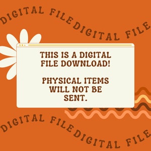 May include: A digital download graphic with a white flower and wavy lines in orange and brown. The text reads "This is a digital file download! Physical items will not be sent."