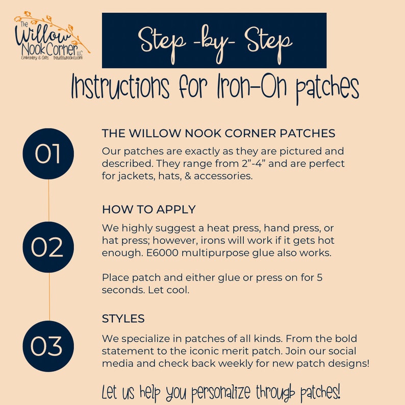 May include: A step-by-step guide for applying iron-on patches. The guide includes instructions on how to apply the patches, using a heat press, hand press, or iron. It also mentions the use of E6000 multipurpose glue. The guide highlights the different styles of patches available, including bold statements and iconic merit patches. The text also encourages customers to join the social media and check back weekly for new patch designs.