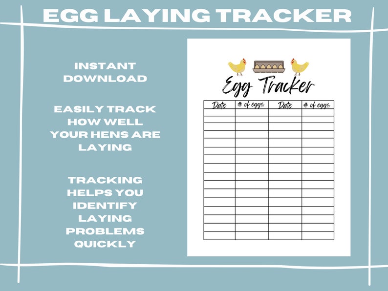 May include: A printable egg laying tracker with a black and white grid for recording dates and the number of eggs laid. The tracker features a cartoon illustration of two yellow chickens and a carton of eggs.