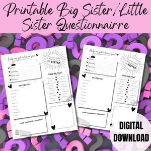 May include: Two printable questionnaires titled "Printable Big Sister/Little Sister Questionnaire" with fill-in-the-blank sections for favorites and preferences. The design is black and white with heart accents and the words "DIGITAL DOWNLOAD".