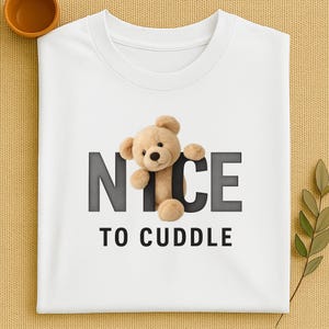 Cute Cuddle T-Shirt,  Soft Girl Aesthetic Tee, Teddy Bear Shirt Y2K Style, Nice to Cuddle Graphic Shirt, Comfort Colors Tee