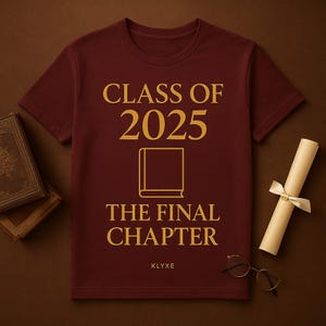 Senior Shirt,  The Final Chapter Tee, Class of 2025 Graduation Shirt, Custom Graduate Gift, Literary Style Senior Year Shirt