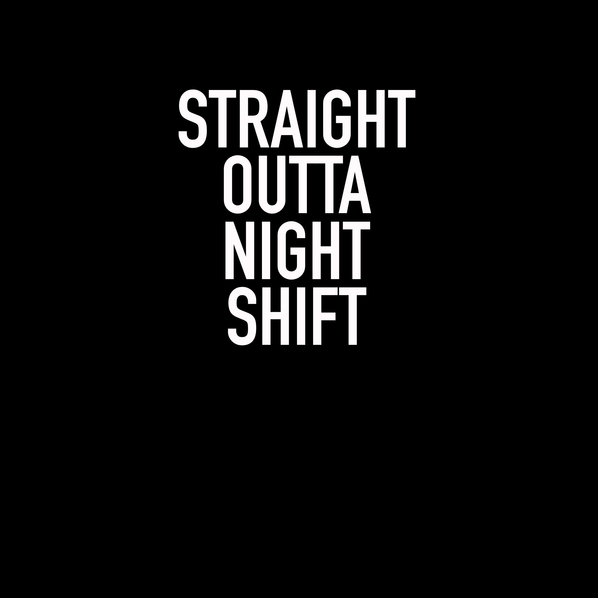 Straight Outta Night Shift SVG FILE | Etsy