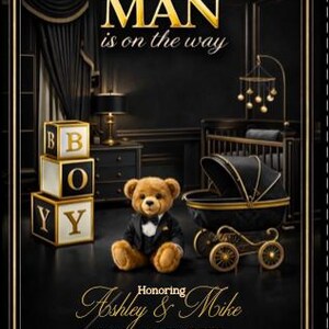 May include: A baby shower invitation with a black and gold theme. The text reads "A Little Man is on the Way." The design includes a teddy bear, building blocks, and a baby carriage. The invitation is for Ashley & Mike.