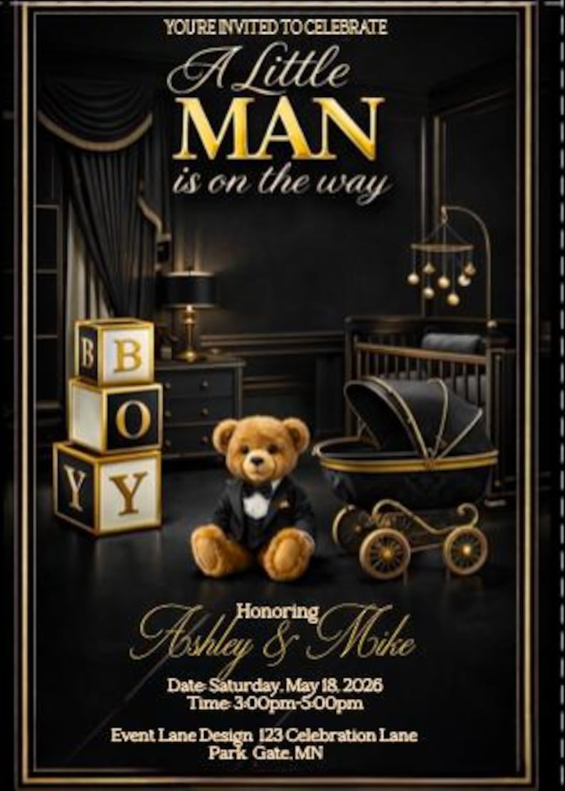 May include: A baby shower invitation with a black and gold theme. The text reads "A Little Man is on the Way." The design includes a teddy bear, building blocks, and a baby carriage. The invitation is for Ashley & Mike.