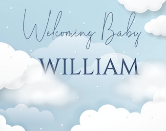 May include: A blue and white baby announcement card with clouds and stars. The text reads "Welcoming Baby WILLIAM".