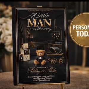 May include: A black and gold baby shower announcement on an easel. The text reads "A Little Man is on the Way." A teddy bear, baby carriage, and blocks spelling "BOY" are featured. A gold circle says "Personalize Today!"