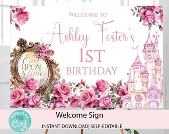 May include: A printable welcome sign for a first birthday party. The sign features a pink castle, roses, and a mirror with the words "Once Upon A Time". The text on the sign reads "Welcome to Ashley Foster's 1st Birthday".