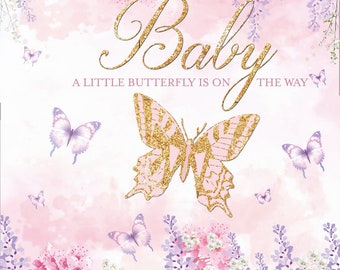 May include: A pink and gold butterfly with glitter accents on a pink and white floral background. The text "Baby A little butterfly is on the way" is written in gold script.