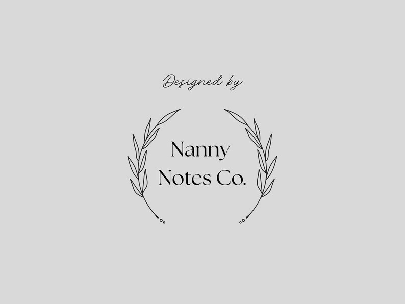 May include: A minimalist logo design on a light gray background. The text "Designed by" is above a circular wreath of leaves. Below the wreath is the text "Nanny Notes Co." in a serif font.