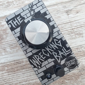 Sketchy Sounds The Wrecking Ball One Knob Fuzz Pedal