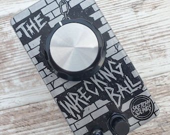 Sketchy Sounds The Wrecking Ball One Knob Fuzz Pedal