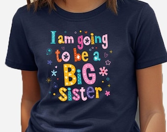 Big Sister Shirt, I am Going To Be Big Sister Shirt, Pregnancy Reveal Shirt, Baby Announcement Gift, Big Sis Shirt, Big Sister Sweatshirt