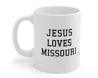 Jesus Loves Missouri Mug, Jesus Mug, Jesus Coffee Mug, Christian Gift, College Team Mug, Jesus Christ, Church Friend Gift, Alumni Gift