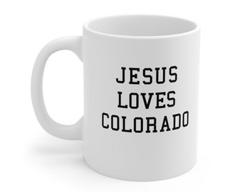 Jesus Loves Colorado Mug, Jesus Mug, Jesus Coffee Mug, Christian Gift, College Team Mug, Jesus Christ, Church Friend Gift, Alumni