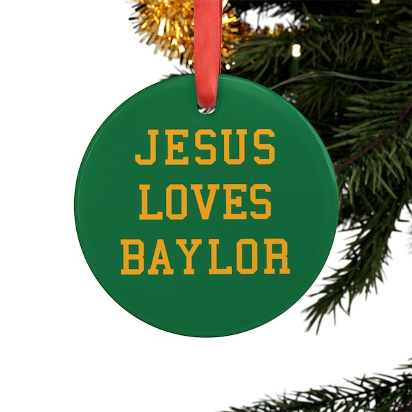 Jesus Loves Baylor, Acrylic Ornament with Ribbon, Christmas gift, Jesus ornament, christmas ornament, christmas tree, Christian Gift