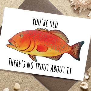 TÉLÉCHARGEMENT INSTANTANÉ, Vous êtes vieux, il n’y a pas de truite à ce sujet, Coral Trout, Anniversaire du pêcheur, carte d’anniversaire, anniversaire drôle