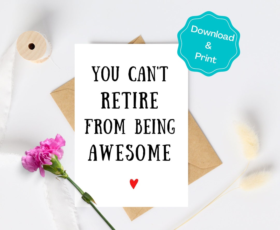Ruhestand Karte zum Ausdrucken, Sie können nicht von Sein genial Karte