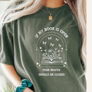 If My Book Is Open Your Mouth Should Be Closed Shirt, Reading Shirt For Readers, Book Lover Shirt, Literary Tee, Reading T Shirt, Reader Tee