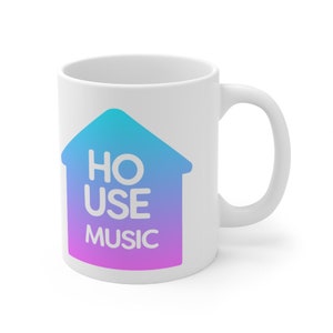 HOUSE MUSIC Mug, House Music Mugs, Music Mug, Music Lover, Music Gift, Ceramic Mug 11oz
