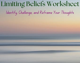 May include: A worksheet titled "Limiting Beliefs Worksheet" with the text "Identify, Challenge, and Reframe Your Thoughts" below it. The background is a blurred image of a beach at sunset.