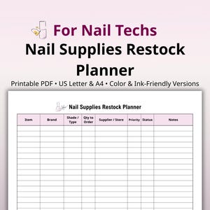 May include: A printable PDF nail supplies restock planner with a pink and white design. The planner includes sections for item, brand, shade/type, quantity to order, supplier/store, priority, status, and notes. Text reads "For Nail Techs" and "Nail Supplies Restock Planner."