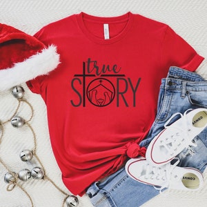 True Story Shirt, Nativity Shirt, Christian Christmas Shirt, Christian Shirts, Christian Tshirt, Christmas Shirt, Jesus Christmas Shirt