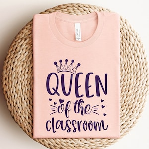 Queen Of the Classroom Shirt,Funny Teacher Shirt,Teacher Appreciation Gift,Teacher Gift,Teacher Shirt,Gift for Teacher,Teacher Life Shirt