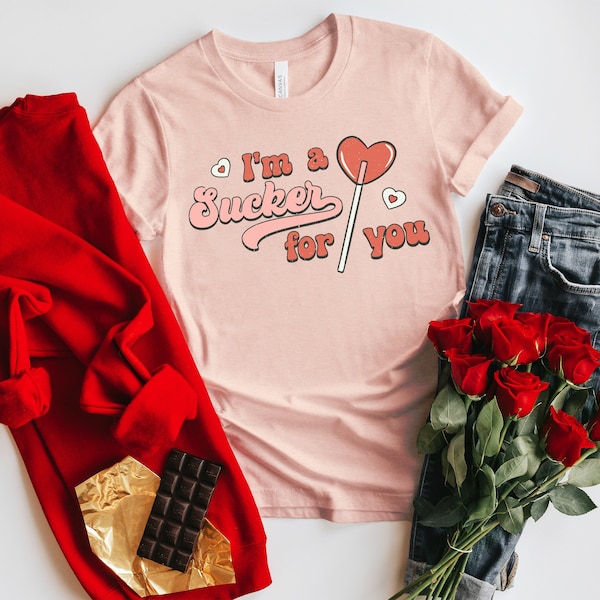 I'm a sucker for you shirt, Lollipop shirt , Valentine's day shirt, Everyday shirt, Shirt for her he, Cute Valentines shirt