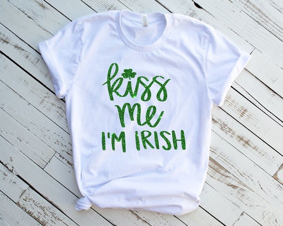 Kiss Me Im Irish,St Patricks Day Shirt,St Patricks Day,Irish Shirt,St Pattys Day Shirt,St Patrick's Kiss Shirt,Lucky Shirt,Kiss Me I'm Drunk