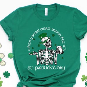 When You're Dead Inside But It's St Patrick"s Day-Skeleton St Patrick Shirt,Shamrock Shirt,Lucky Charm Shirt,Sarcastic St Patricks Day Shirt