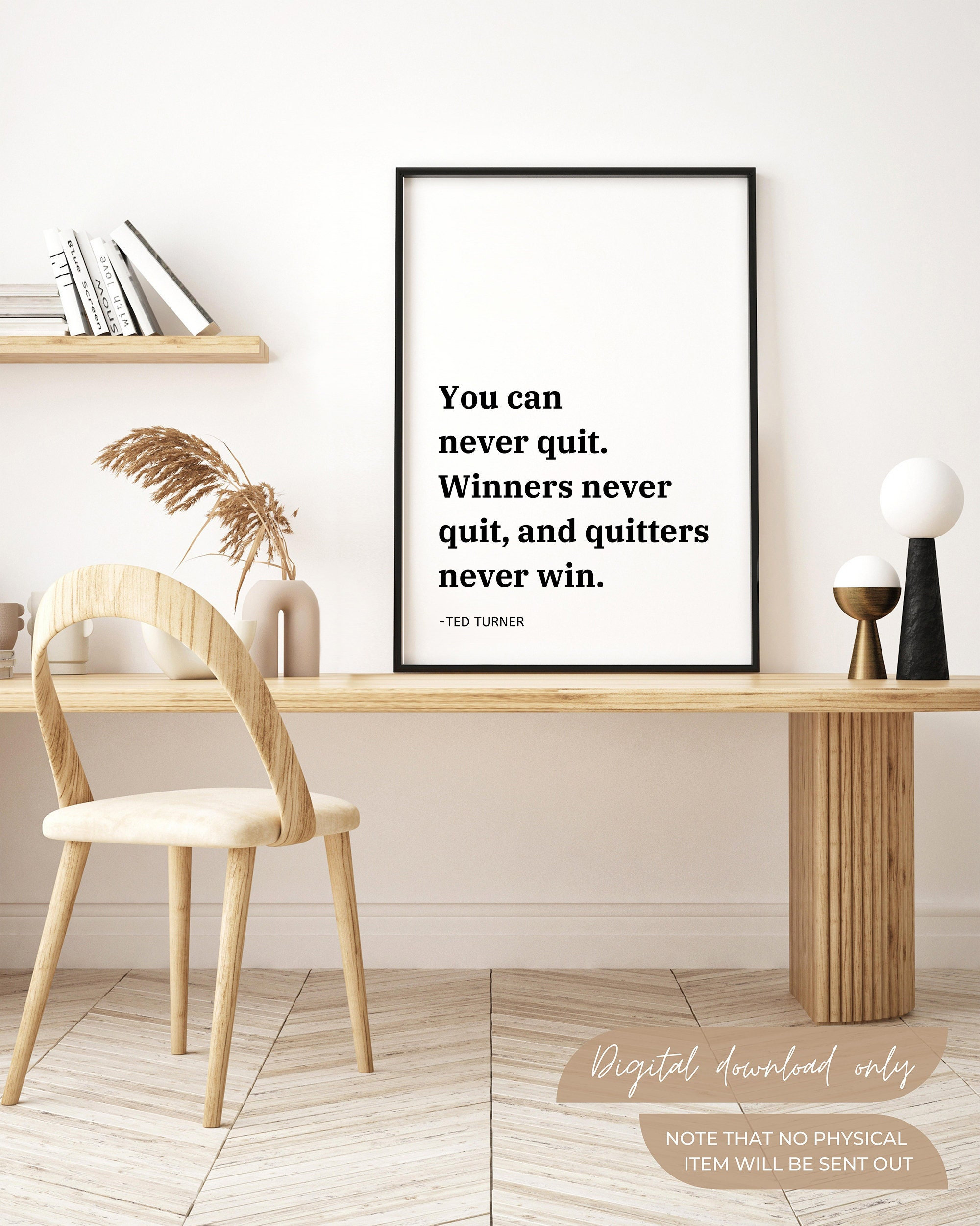 You Can Never Quit. Winners Never Quit, and Quitters Never Win – Ted Turner  | Quote Printable Wall Art | Motivational Saying | Home Decor - Etsy, image size:2000x2500
