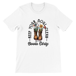 Keep Your Soul Clean and Your Boots Dirty Premium Unisex Crewneck T-shirt