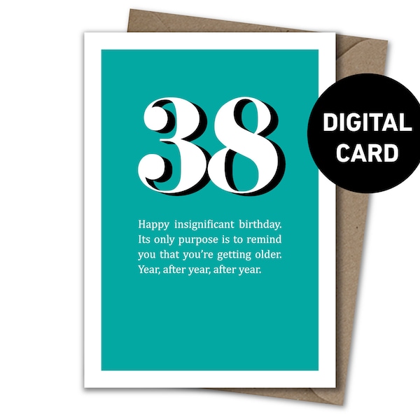 38, Printable Birthday Card, Digital Download Birthday Card, Funny Printable Birthday Card, Instant Download Card, Funny 38 Birthday Card,