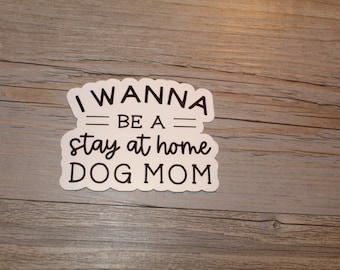 Stay At Home Dog Mom Sticker | Funny Waterproof Vinyl Decal
