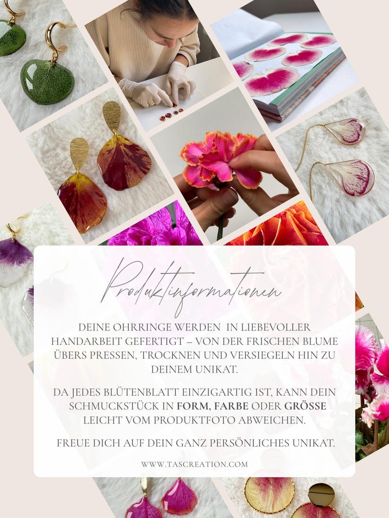 May include: A selection of handmade earrings with pressed flower petals in different colours. The image includes a close-up of a pink flower and text that reads "Produktinformationen" and "www.tascreation.com".
