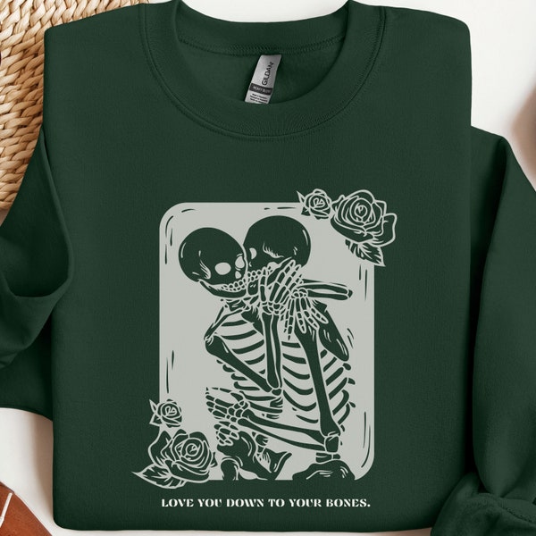 Love You Down to Your Bones Sweatshirt, Skeleton Sweatshirt, Halloween Sweatshirt, Halloween Top