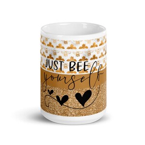 Honeybees - Just Bee Yourself - 15oz Mug Sublimation Design Template for Download - Design Wrap - PNG and JPG