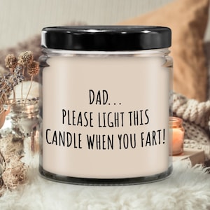 Dad Please Light This When You Fart Funny Dad Candle | Candle gift, Scented soy Candle, Hand poured candle, Organic handmade, Candle decor