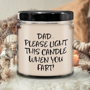Dad Please Light This When You Fart Funny Dad Candle | Candle gift, Scented soy Candle, Hand poured candle, Organic handmade, Candle decor