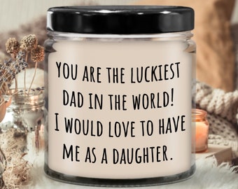 Luckiest Dad In The World Favorite Daughter Fathers Day| Candle gift, Scented soy Candle, Hand poured candle, Organic handmade, Candle decor