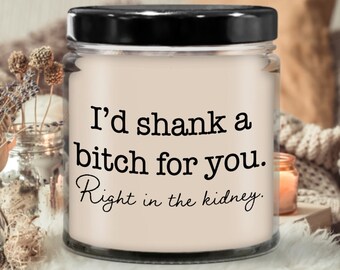 Świeca I'd Shank a B*tch for you Friend | Świeca na prezent, Zapachowa świeca sojowa, Prezent pełen znaczenia, Świeca odlewana ręcznie, Ręcznie robiona organiczna, Świeca
