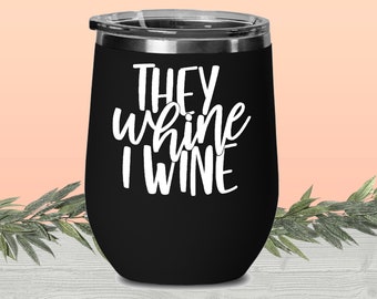 Ellos se quejan de vino vaso divertido / vaso de vino, regalo personalizado, vino aislado, copa de vino con tapa, vino personalizado, copas de vino, vaso