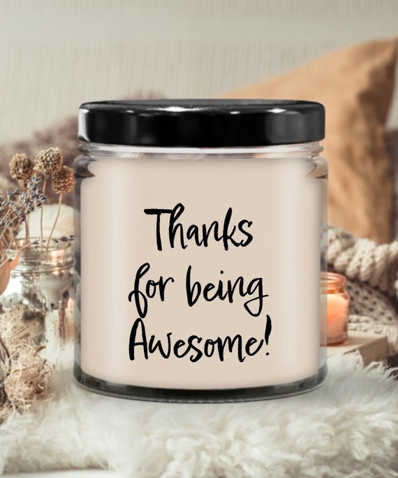 Thanks for Being Awesome 9oz Candle | Candle for gift,Scented soy candle,Meaningful gift,Hand poured candle, Organic handmade, Candle decor