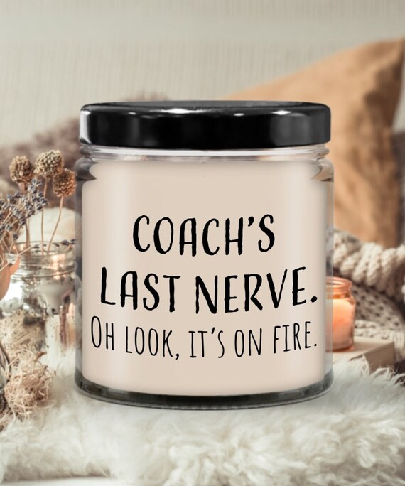 Coach's Last Nerve its on Fire Candle |Candle for gift, Scented soy candle, Meaningful gift, Hand poured candle, Organic handmade, Candle