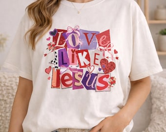Christian Valentines Day Comfort Colors Shirt Love Like Jesus Tshirt Inspirational Bible Verse Tee Religious Vday Gift Apparel for Believer