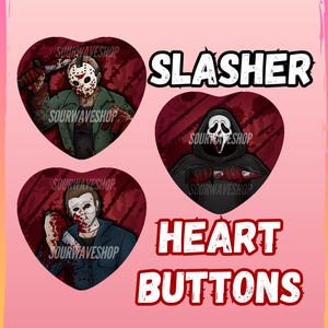 Puede incluir: Botones en forma de corazón con personajes de películas de terror. Los botones incluyen imágenes de Jason Voorhees, Ghostface y Michael Myers, cada uno sosteniendo un arma. También se muestran las palabras "SLASHER" y "HEART BUTTONS".
