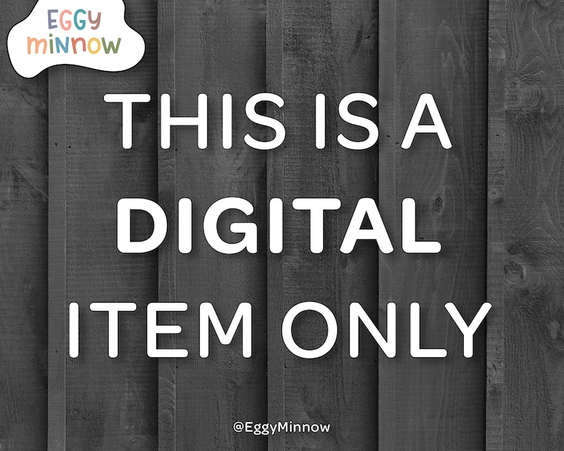 May include: White text on a dark gray wooden background reads "THIS IS A DIGITAL ITEM ONLY." The Eggy Minnow logo is in the upper left corner. The Etsy shop's username, @EggyMinnow, is at the bottom.